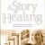 A Story Of Healing