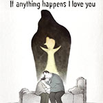 If Anything Happens I Love You