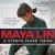 Maya Lin: A Strong Clear Vision