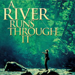 A River Runs Through It