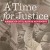 A Time For Justice
