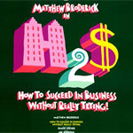 How To Succeed In Business Without Really Trying