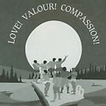 Love! Valour! Compassion!