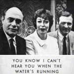 You Know I Can't Hear You When the Water's Running