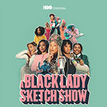 A Black Lady Sketch Show