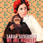 Sarah Silverman: We Are Miracles
